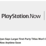 索尼：很多第一方大作不会很快出现在PlayStation Now上